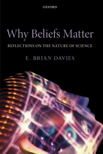 Why Beliefs Matter: Reflections On The Nature Of Science
