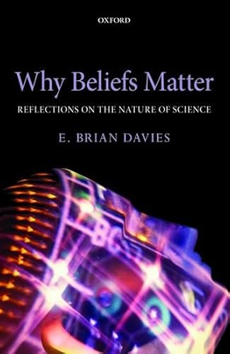 Why Beliefs Matter: Reflections On The Nature Of Science von Oxford University Press