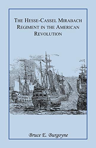 The Hesse-Cassel Mirbach Regiment in the American Revolution The Hesse-Cassel Mirbach Regiment in the American Revolution