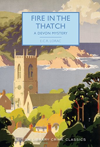 Fire in the Thatch: A Devon Mystery (British Library Crime Classics): 52 von The British Library Publishing Division