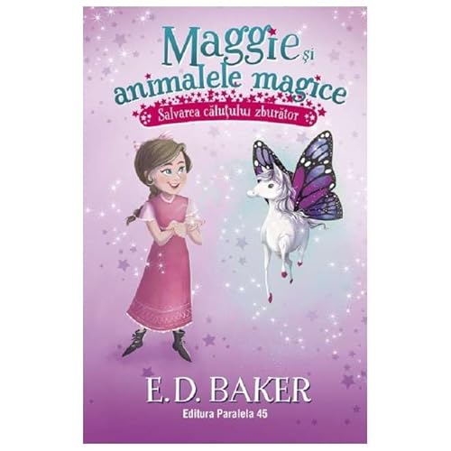 Maggie Si Animalele Magice. Salvarea Calutului Zburator. Vol. 1 Maggie Si Animalele Magice. Salvarea Calutului Zburator. Vol. 1 von Paralela 45