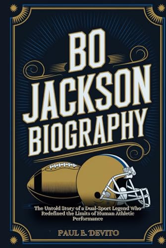 BO JACKSON BIOGRAPHY: The Untold Story of a Dual-Sport Legend Who Redefined the Limits of Human Athletic Performance BO JACKSON BIOGRAPHY: The Untold Story of a Dual-Sport Legend Who Redefined the Limits of Human Athletic Performance von Independently published