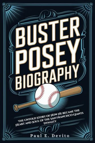 BUSTER POSEY BIOGRAPHY: The Untold Story of How He Became the Heart and Soul of the San Francisco Giants Dynasty BUSTER POSEY BIOGRAPHY: The Untold Story of How He Became the Heart and Soul of the San Francisco Giants Dynasty von Independently published