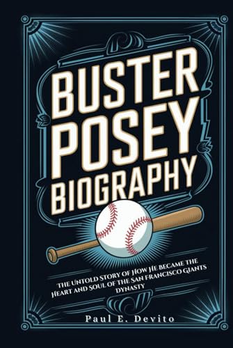 BUSTER POSEY BIOGRAPHY: The Untold Story of How He Became the Heart and Soul of the San Francisco Giants Dynasty BUSTER POSEY BIOGRAPHY: The Untold Story of How He Became the Heart and Soul of the San Francisco Giants Dynasty von Independently published