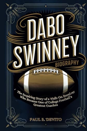 DABO SWINNEY BIOGRAPHY: The Inspiring Story of a Walk-On Receiver Who Became One of College Football’s Greatest Coaches DABO SWINNEY BIOGRAPHY: The Inspiring Story of a Walk-On Receiver Who Became One of College Football’s Greatest Coaches von Independently published