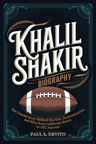 KHALIL SHAKIR BIOGRAPHY: The Untold Story Behind His Grit, Determination, and Rise from California Roots to NFL Success KHALIL SHAKIR BIOGRAPHY: The Untold Story Behind His Grit, Determination, and Rise from California Roots to NFL Success von Independently published