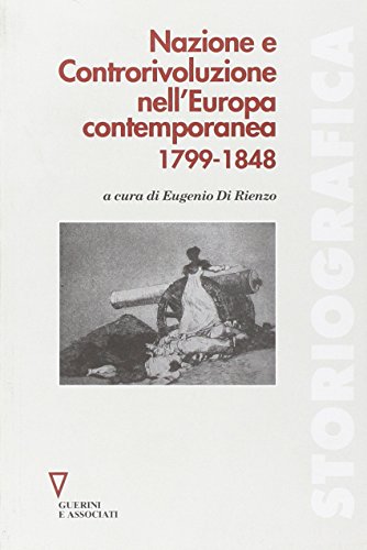 Nazione e controrivoluzione nell'Europa contemporanea 1799-1848 (Storiografica) von Guerini e Associati