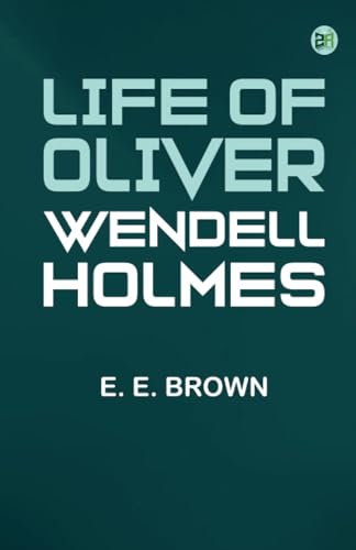 Life of Oliver Wendell Holmes von Zinc Read