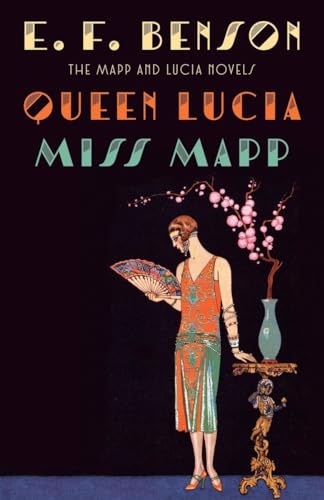 Queen Lucia & Miss Mapp: The Mapp & Lucia Novels (Mapp & Lucia Series, Band 1)