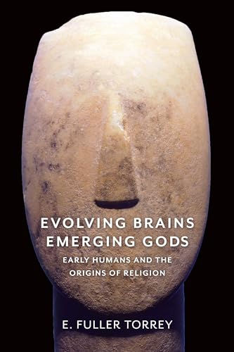 Evolving Brains, Emerging Gods: Early Humans and the Origins of Religion von Columbia University Press