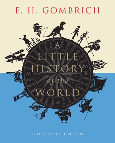 A Little History of the World: Illustrated Edition (Little Histories) von Yale University Press