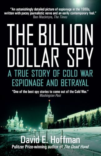 The Billion Dollar Spy: A True Story of Cold War Espionage and Betrayal von David E. Hoffman