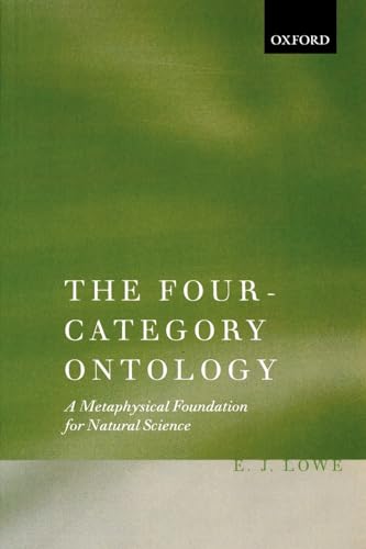 The Four-Category Ontology: A Metaphysical Foundation for Natural Science The Four-Category Ontology: A Metaphysical Foundation for Natural Science