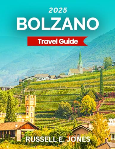 BOLZANO TRAVEL GUIDE 2025: Explore the Heart of the Dolomites, South Tyrol’s Rich History, Stunning Scenery, Quaint Villages, and the Best Outdoor Activities in Italy’s Alpine Region” von Independently published