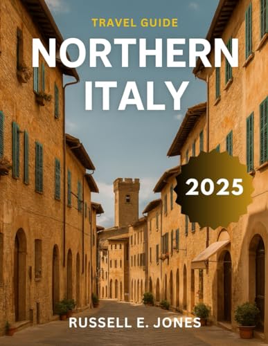 Northern Italy Travel Guide 2025: Explore Charming Streets, Crystal-Clear Lakes, and Historic Cities off the Beaten Path von Independently published