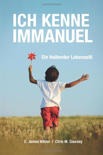 Ich Kenne Immanuel: Ein Heilender Lebensstill