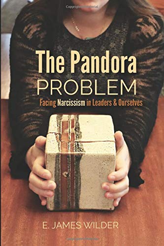 The Pandora Problem: Facing Narcissism in Leaders & Ourselves