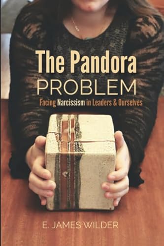 The Pandora Problem: Facing Narcissism in Leaders & Ourselves von Deeper Walk International