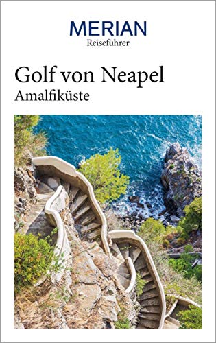 MERIAN Reiseführer Golf von Neapel mit Amalfiküste: Mit Extra-Karte zum Herausnehmen von Merian, ein Imprint von GRÄFE UND UNZER Verlag GmbH