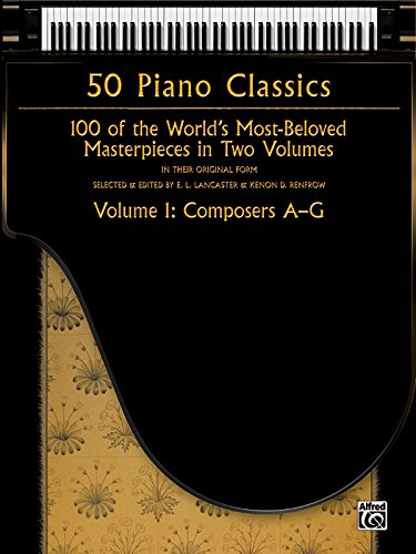 50 Piano Classics, Volume 1: Composers A-G 100 Der beliebtesten Piano-Meisterwerke in zwei Bänden: 100 of the World's Most-Beloved Masterpieces in Two Volumes