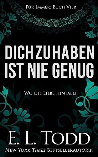 Dich zu haben ist nie genug (Für Immer, Band 4) von Createspace Independent Publishing Platform