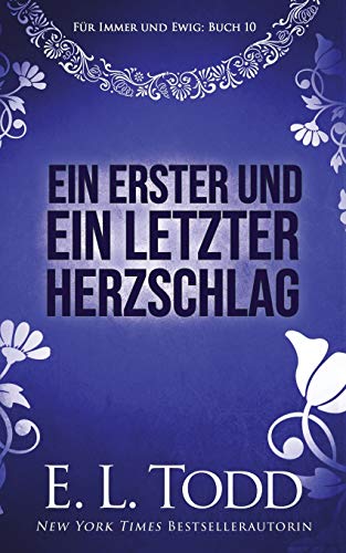 Ein erster und ein letzter Herzschlag (Für Immer und Ewig, Band 10) von Independently Published