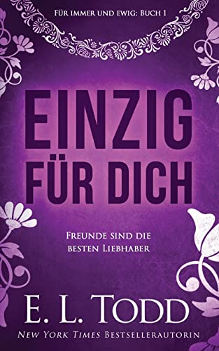 Einzig für dich (Für immer und ewig, Band 1) von CREATESPACE