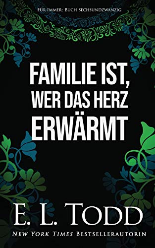 Familie ist, wer das Herz erwärmt (Für Immer, Band 26)