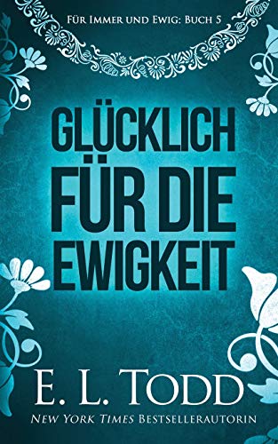 Glücklich für die Ewigkeit (Für Immer und Ewig, Band 5) von Independently Published