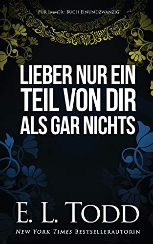 Lieber nur ein Teil von dir als gar nichts (Für Immer, Band 21) von Independently Published