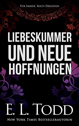 Liebeskummer und neue Hoffnungen (Für Immer, Band 13) von Independently Published