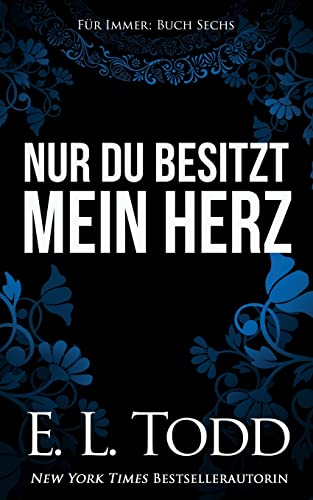 Nur du besitzt mein Herz (Für Immer, Band 6)