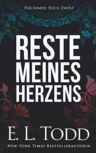 Reste meines Herzens (Für Immer, Band 12) von Independently Published