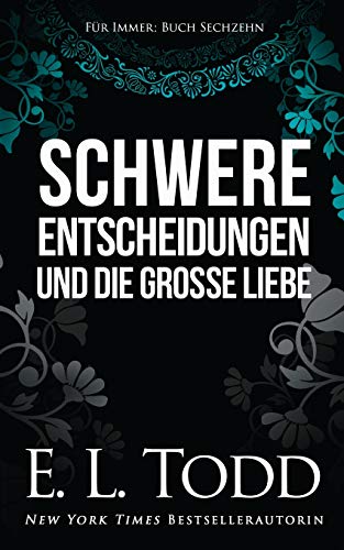 Schwere Entscheidungen und die große Liebe (Für Immer, Band 16) von Independently Published