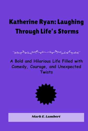 Katherine Ryan: Laughing Through Life’s Storms: A Bold and Hilarious Life Filled with Comedy, Courage, and Unexpected Twists (BIOGRAPHY OF ICONS, Band 49) Katherine Ryan: Laughing Through Life’s Storms: A Bold and Hilarious Life Filled with Comedy, Courage, and Unexpected Twists (BIOGRAPHY OF ICONS, Band 49) von Independently published