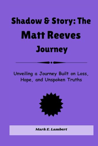 Shadow & Story: The Matt Reeves Journey: Unveiling a Journey Built on Loss, Hope, and Unspoken Truths (BIOGRAPHY OF ICONS, Band 53) Shadow & Story: The Matt Reeves Journey: Unveiling a Journey Built on Loss, Hope, and Unspoken Truths (BIOGRAPHY OF ICONS, Band 53) von Independently published