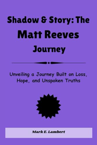 Shadow & Story: The Matt Reeves Journey: Unveiling a Journey Built on Loss, Hope, and Unspoken Truths (BIOGRAPHY OF ICONS, Band 53) Shadow & Story: The Matt Reeves Journey: Unveiling a Journey Built on Loss, Hope, and Unspoken Truths (BIOGRAPHY OF ICONS, Band 53) von Independently published