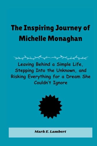 The Inspiring Journey of Michelle Monaghan: Leaving Behind a Simple Life, Stepping Into the Unknown, and Risking Everything for a Dream She Couldn’t Ignore (BIOGRAPHY OF ICONS, Band 50) The Inspiring Journey of Michelle Monaghan: Leaving Behind a Simple Life, Stepping Into the Unknown, and Risking Everything for a Dream She Couldn’t Ignore (BIOGRAPHY OF ICONS, Band 50) von Independently published
