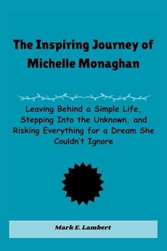 The Inspiring Journey of Michelle Monaghan: Leaving Behind a Simple Life, Stepping Into the Unknown, and Risking Everything for a Dream She Couldn’t Ignore (BIOGRAPHY OF ICONS, Band 50) The Inspiring Journey of Michelle Monaghan: Leaving Behind a Simple Life, Stepping Into the Unknown, and Risking Everything for a Dream She Couldn’t Ignore (BIOGRAPHY OF ICONS, Band 50) von Independently published
