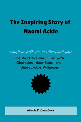 The Inspiring Story of Naomi Ackie: The Road to Fame Filled with Obstacles, Sacrifices, and Unbreakable Willpower (BIOGRAPHY OF ICONS, Band 45) The Inspiring Story of Naomi Ackie: The Road to Fame Filled with Obstacles, Sacrifices, and Unbreakable Willpower (BIOGRAPHY OF ICONS, Band 45) von Independently published