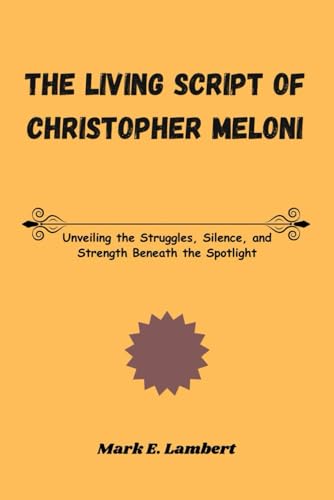 The Living Script of Christopher Meloni: Unveiling the Struggles, Silence, and Strength Beneath the Spotlight (BIOGRAPHY OF ICONS, Band 56) The Living Script of Christopher Meloni: Unveiling the Struggles, Silence, and Strength Beneath the Spotlight (BIOGRAPHY OF ICONS, Band 56) von Independently published