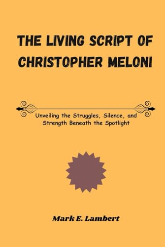 The Living Script of Christopher Meloni: Unveiling the Struggles, Silence, and Strength Beneath the Spotlight (BIOGRAPHY OF ICONS, Band 56) The Living Script of Christopher Meloni: Unveiling the Struggles, Silence, and Strength Beneath the Spotlight (BIOGRAPHY OF ICONS, Band 56) von Independently published