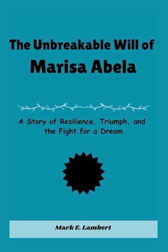The Unbreakable Will of Marisa Abela: A Story of Resilience, Triumph, and the Fight for a Dream (BIOGRAPHY OF ICONS, Band 48) The Unbreakable Will of Marisa Abela: A Story of Resilience, Triumph, and the Fight for a Dream (BIOGRAPHY OF ICONS, Band 48) von Independently published