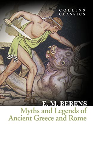 Myths and Legends of Ancient Greece and Rome (Collins Classics) von William Collins