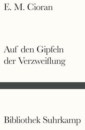 Auf den Gipfeln der Verzweiflung (Bibliothek Suhrkamp) von Suhrkamp Verlag AG
