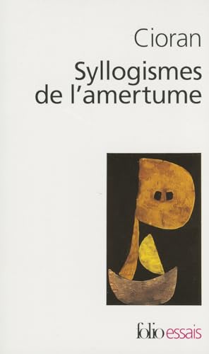 Syllogismes de l'amertume (Folio. Essais) von Gallimard Education