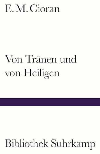 Von Tränen und von Heiligen (Bibliothek Suhrkamp)
