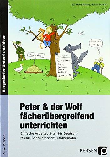 Peter & der Wolf fächerübergreifend unterrichten: Einfache Arbeitsblätter für Deutsch, Musik, Sachunterricht, Mathematik (2. bis 4. Klasse)