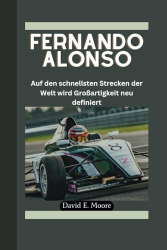 FERNANDO ALONSO: Auf den schnellsten Strecken der Welt wird Großartigkeit neu definiert FERNANDO ALONSO: Auf den schnellsten Strecken der Welt wird Großartigkeit neu definiert