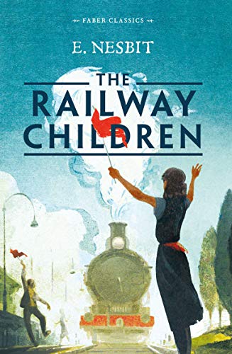 The Railway Children (Faber Classics) von Faber & Faber